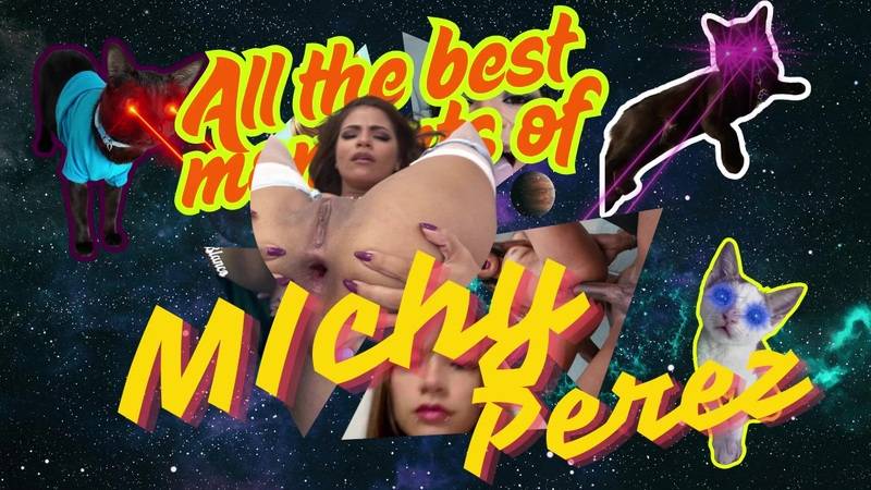 Michy Perez All The Best Moments Of Michy Perez Porn Video